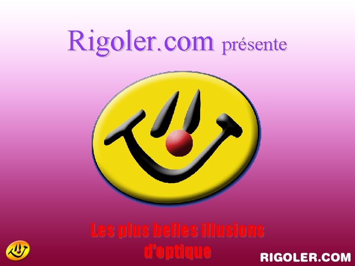 Rigoler. com présente Les plus belles illusions d’optique 