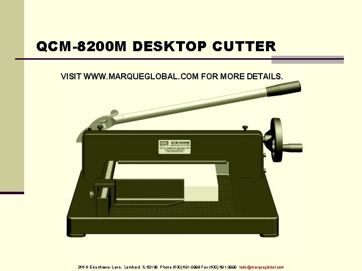 QCM-8200 M DESKTOP CUTTER VISIT WWW. MARQUEGLOBAL. COM FOR MORE DETAILS. 266 N Eisenhower