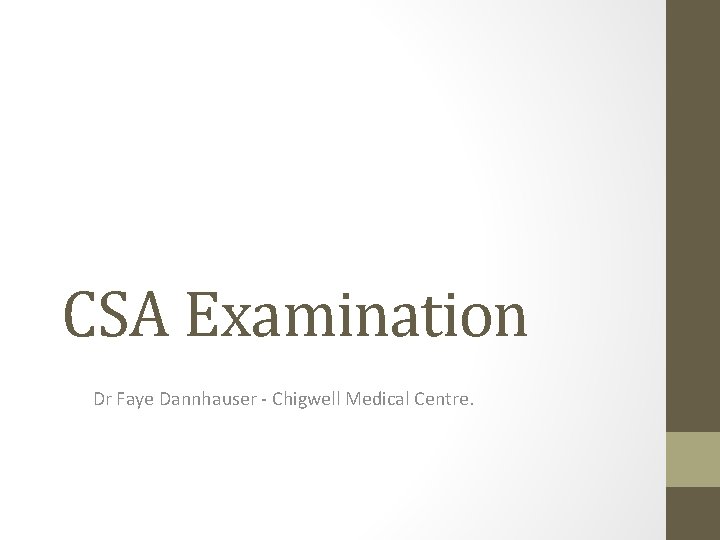 CSA Examination Dr Faye Dannhauser - Chigwell Medical Centre. 