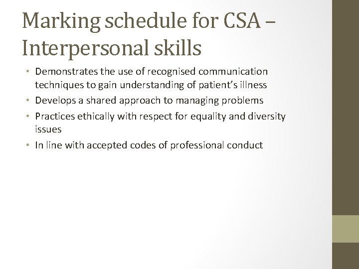 Marking schedule for CSA – Interpersonal skills • Demonstrates the use of recognised communication