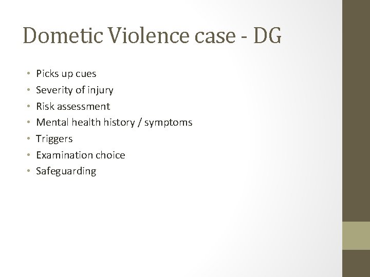 Dometic Violence case - DG • • Picks up cues Severity of injury Risk