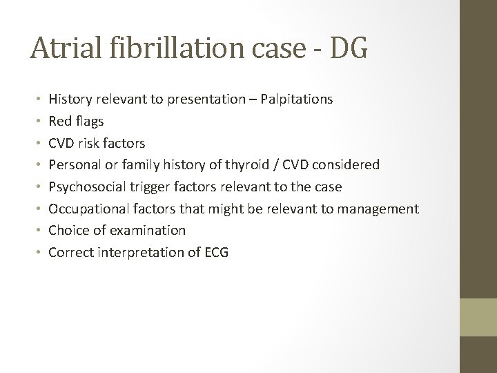 Atrial fibrillation case - DG • • History relevant to presentation – Palpitations Red