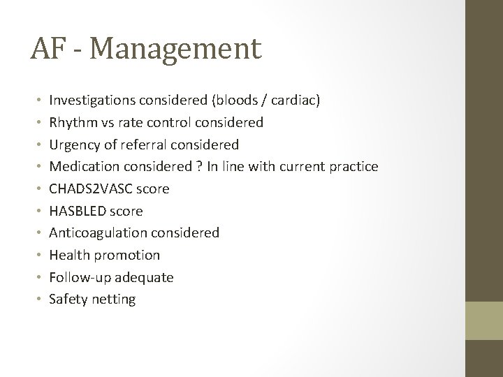 AF - Management • • • Investigations considered (bloods / cardiac) Rhythm vs rate