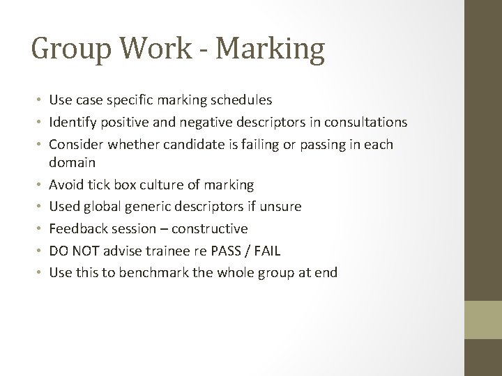 Group Work - Marking • Use case specific marking schedules • Identify positive and