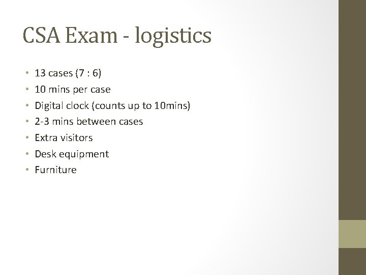 CSA Exam - logistics • • 13 cases (7 : 6) 10 mins per