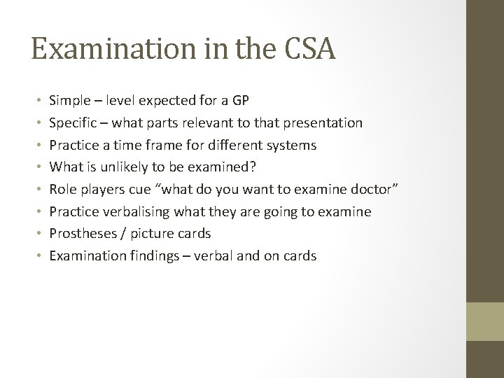 Examination in the CSA • • Simple – level expected for a GP Specific