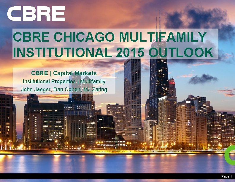 CBRE CHICAGO MULTIFAMILY INSTITUTIONAL 2015 OUTLOOK CBRE | Capital Markets Institutional Properties | Multifamily