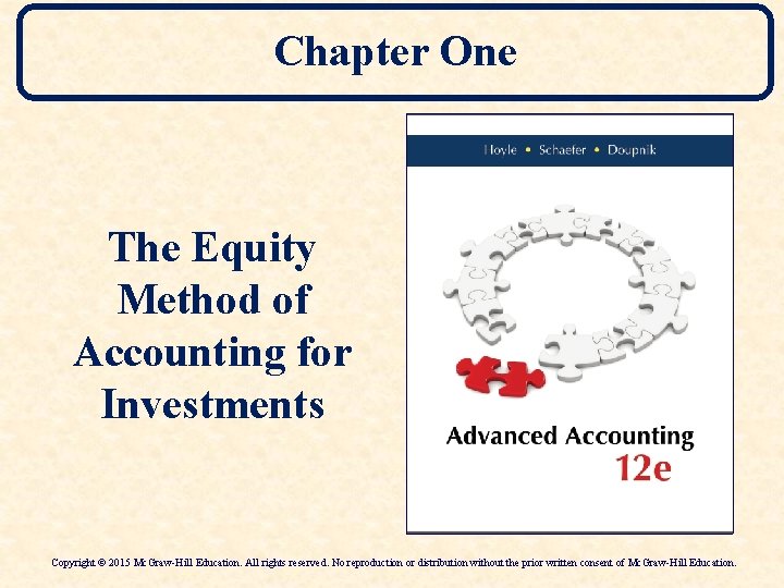 Chapter One The Equity Method of Accounting for Investments Copyright © 2015 Mc. Graw-Hill