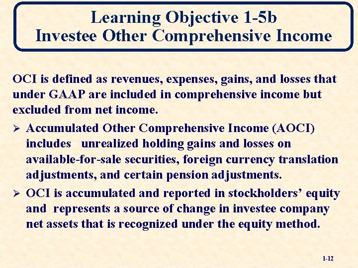 Learning Objective 1 -5 b Investee Other Comprehensive Income OCI is defined as revenues,