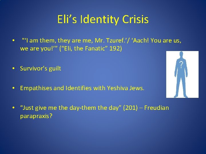 Eli’s Identity Crisis • “‘I am them, they are me, Mr. Tzuref. ’/ ‘Aach!