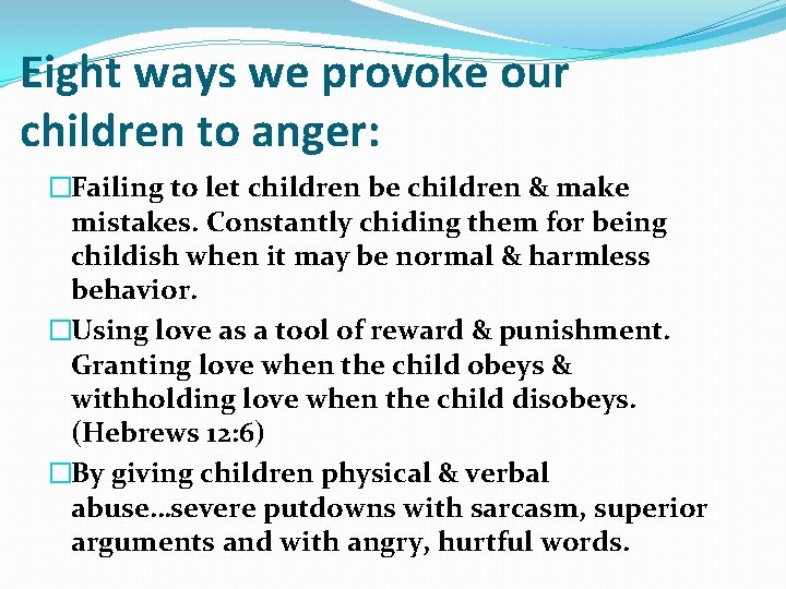 Eight ways we provoke our children to anger: �Failing to let children be children