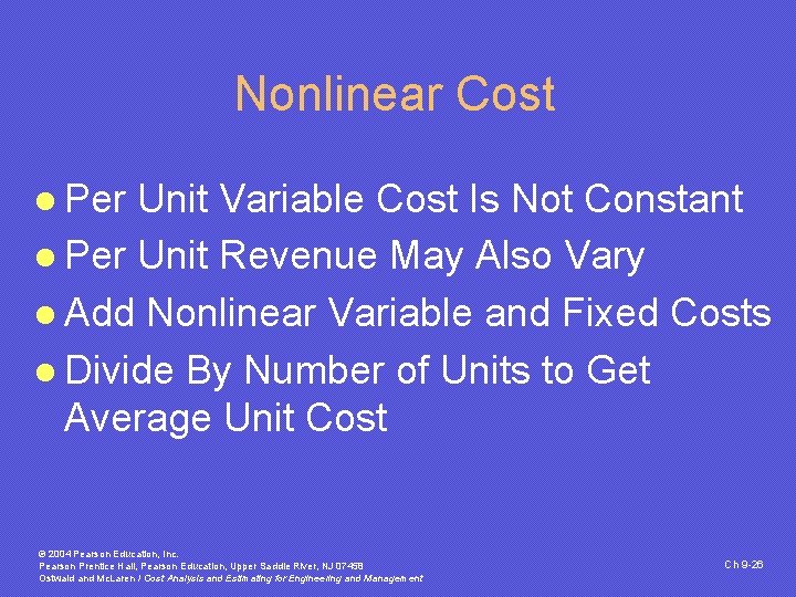 Nonlinear Cost l Per Unit Variable Cost Is Not Constant l Per Unit Revenue