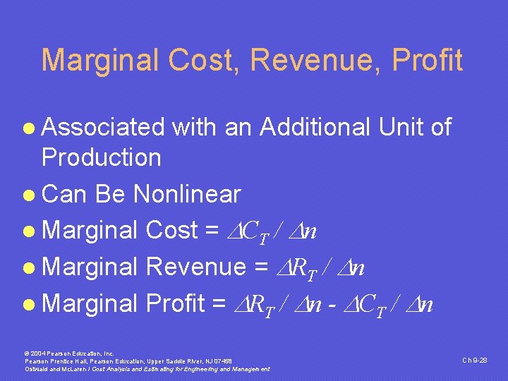 Marginal Cost, Revenue, Profit l Associated with an Additional Unit of Production l Can