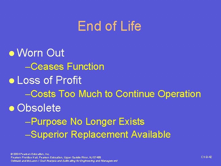 End of Life l Worn Out -Ceases Function l Loss of Profit -Costs Too