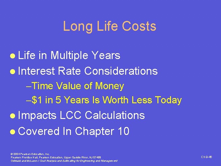 Long Life Costs l Life in Multiple Years l Interest Rate Considerations -Time Value