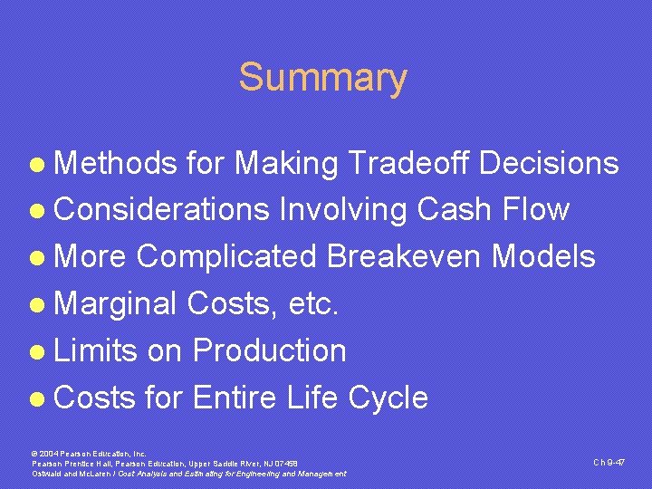 Summary l Methods for Making Tradeoff Decisions l Considerations Involving Cash Flow l More