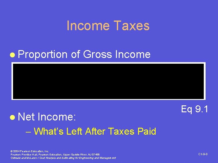 Income Taxes l Proportion of Gross Income l Net Income: Eq 9. 1 -