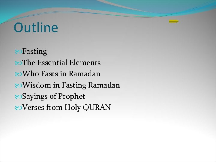 Outline Fasting The Essential Elements Who Fasts in Ramadan Wisdom in Fasting Ramadan Sayings