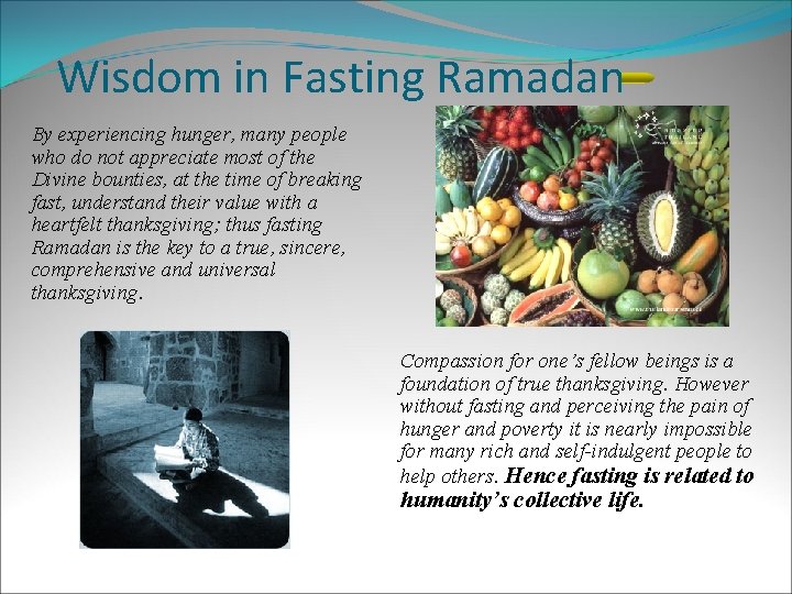 Wisdom in Fasting Ramadan By experiencing hunger, many people who do not appreciate most