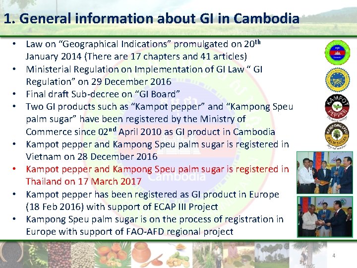 1. General information about GI in Cambodia • Law on “Geographical Indications” promulgated on