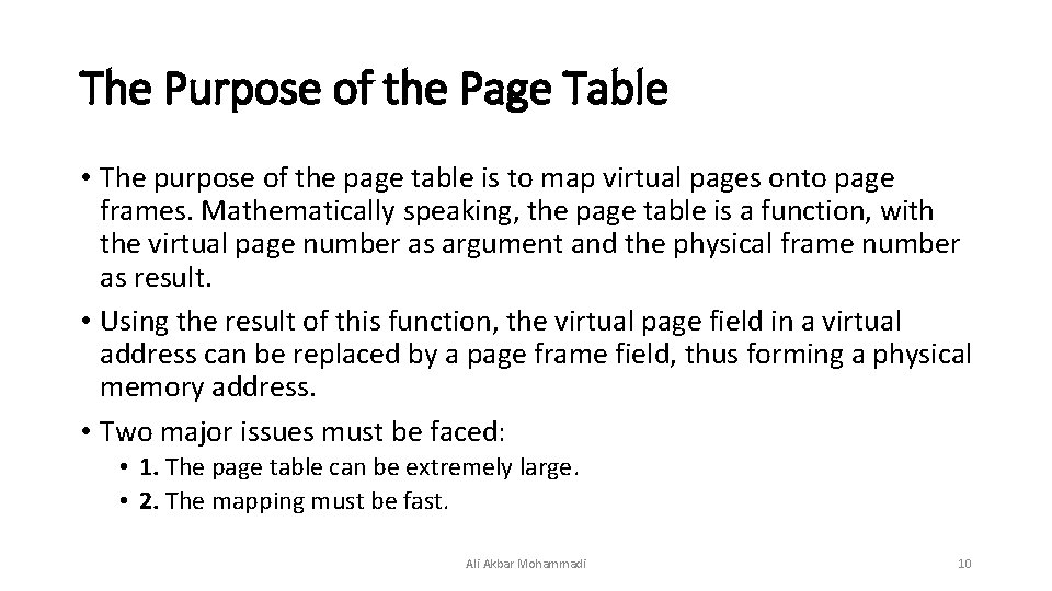 The Purpose of the Page Table • The purpose of the page table is