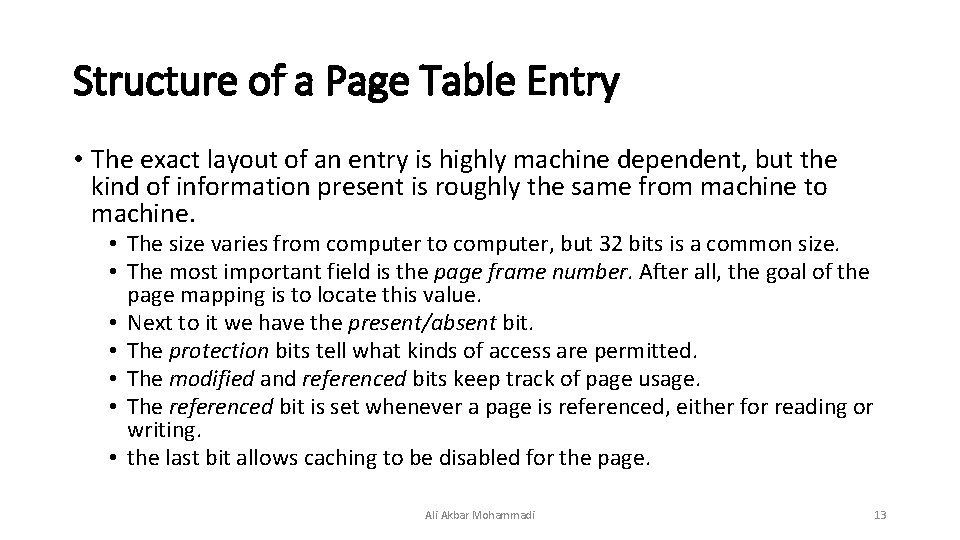 Structure of a Page Table Entry • The exact layout of an entry is