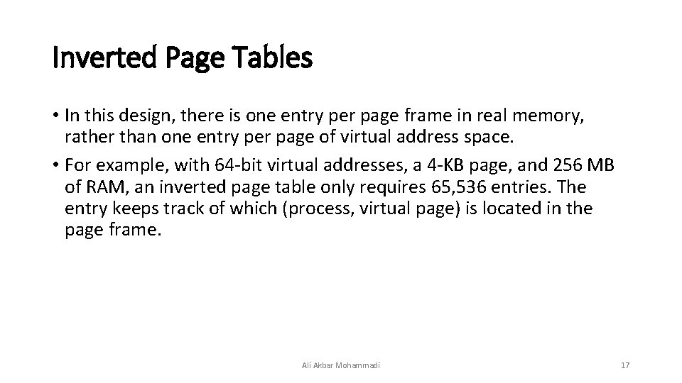 Inverted Page Tables • In this design, there is one entry per page frame