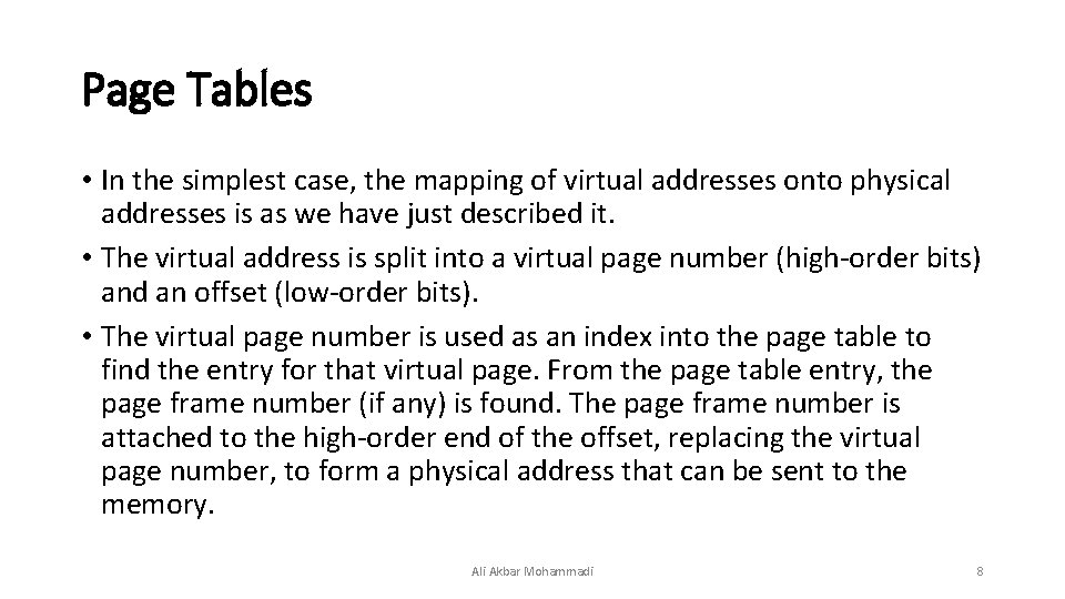 Page Tables • In the simplest case, the mapping of virtual addresses onto physical