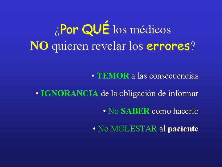 ¿Por QUÉ los médicos NO quieren revelar los errores? errores • TEMOR a las