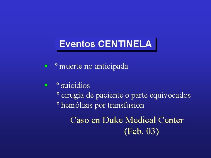 Eventos CENTINELA § º muerte no anticipada § º suicidios º cirugía de paciente