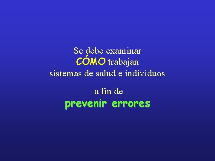 Se debe examinar CÓMO trabajan sistemas de salud e individuos a fin de prevenir