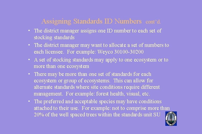 Assigning Standards ID Numbers cont’d. • The district manager assigns one ID number to