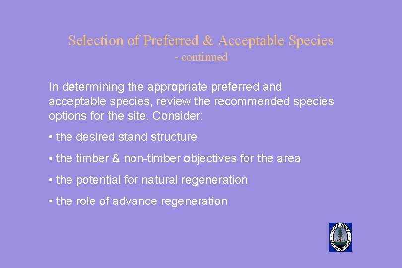 Selection of Preferred & Acceptable Species - continued In determining the appropriate preferred and