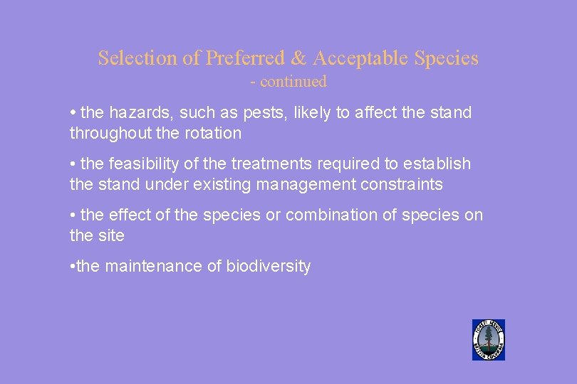 Selection of Preferred & Acceptable Species - continued • the hazards, such as pests,