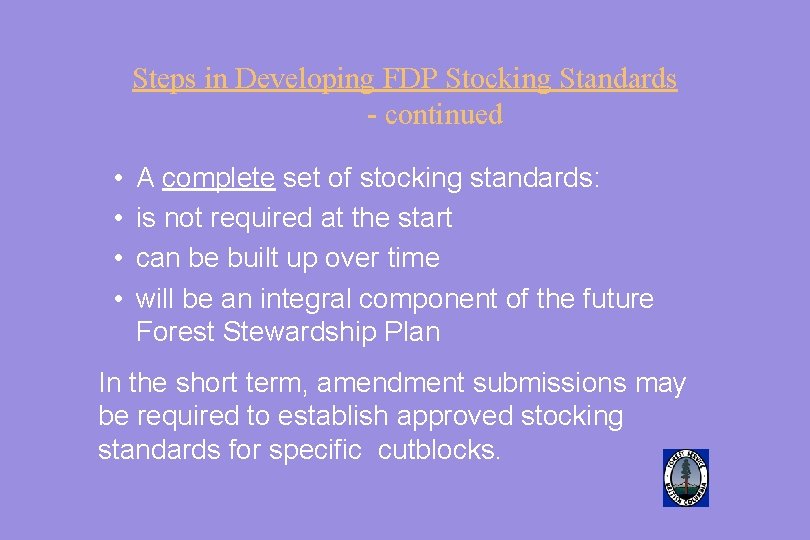 Steps in Developing FDP Stocking Standards - continued • • A complete set of