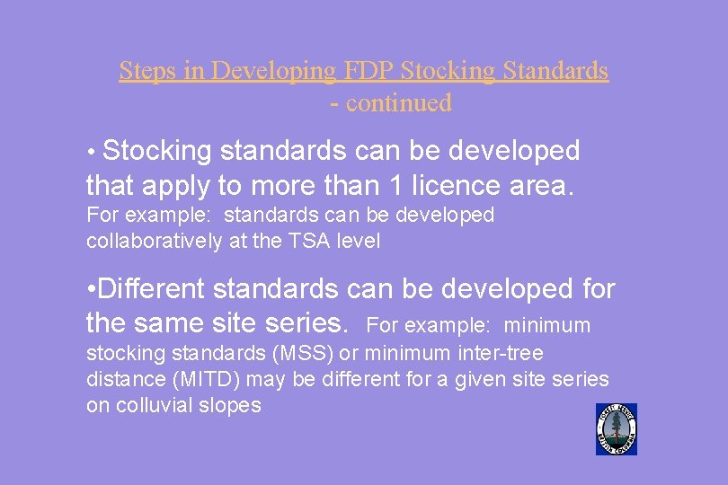 Steps in Developing FDP Stocking Standards - continued • Stocking standards can be developed