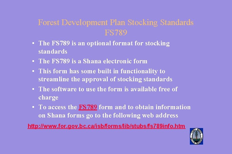 Forest Development Plan Stocking Standards FS 789 • The FS 789 is an optional
