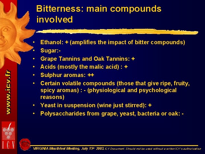 Bitterness: main compounds involved • • • Ethanol: + (amplifies the impact of bitter