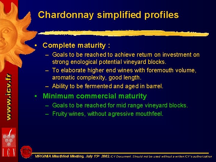 Chardonnay simplified profiles • Complete maturity : – Goals to be reached to achieve