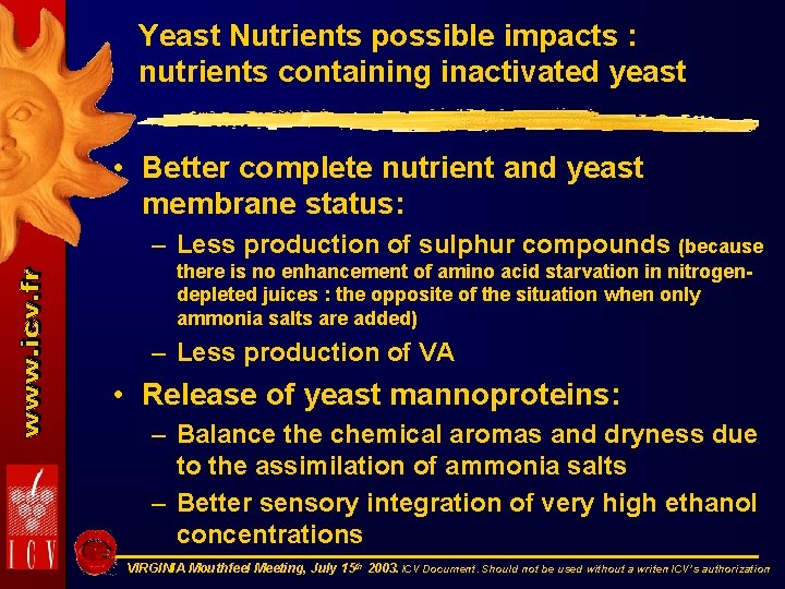 Yeast Nutrients possible impacts : nutrients containing inactivated yeast • Better complete nutrient and
