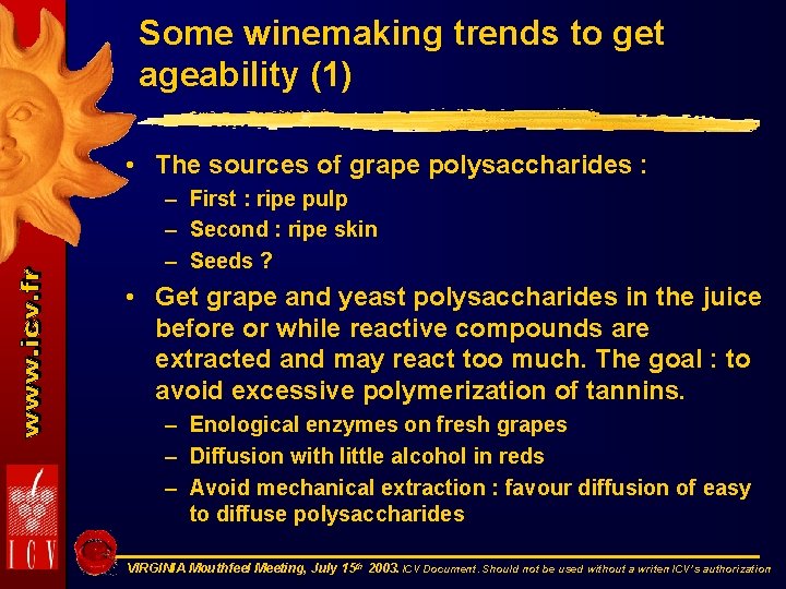 Some winemaking trends to get ageability (1) • The sources of grape polysaccharides :