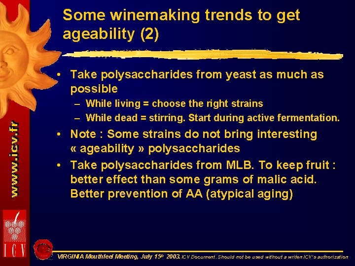 Some winemaking trends to get ageability (2) • Take polysaccharides from yeast as much