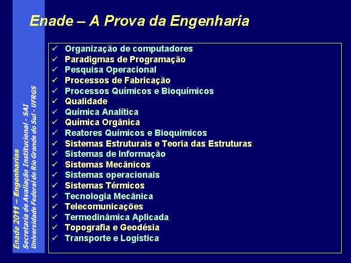 Enade – A Prova da Engenharia ü ü ü ü ü Organização de computadores
