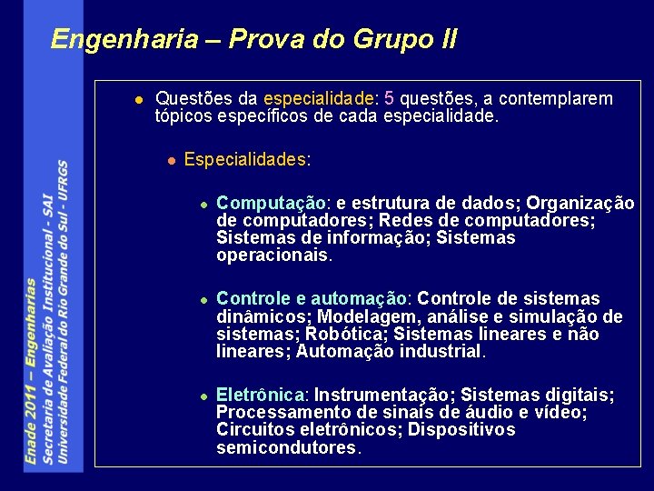 Engenharia – Prova do Grupo II l Questões da especialidade: 5 questões, a contemplarem