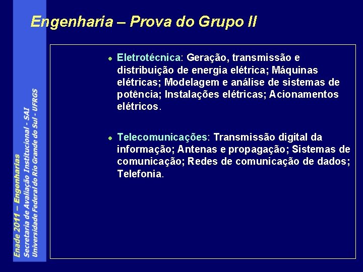 Engenharia – Prova do Grupo II l l Eletrotécnica: Geração, transmissão e distribuição de