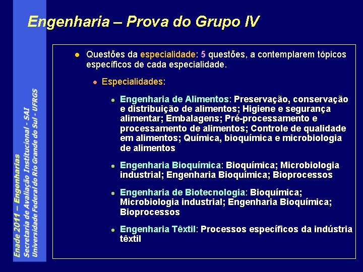 Engenharia – Prova do Grupo IV l Questões da especialidade: 5 questões, a contemplarem