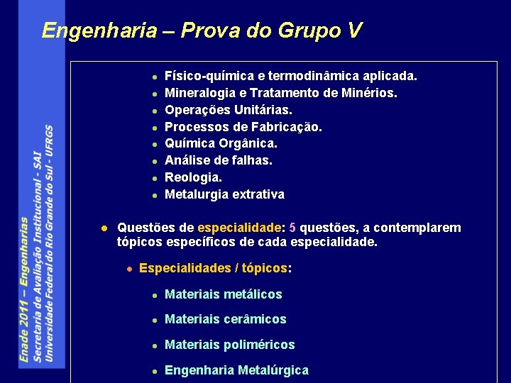 Engenharia – Prova do Grupo V l l l l l Físico-química e termodinâmica