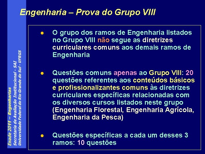 Engenharia – Prova do Grupo VIII l O grupo dos ramos de Engenharia listados