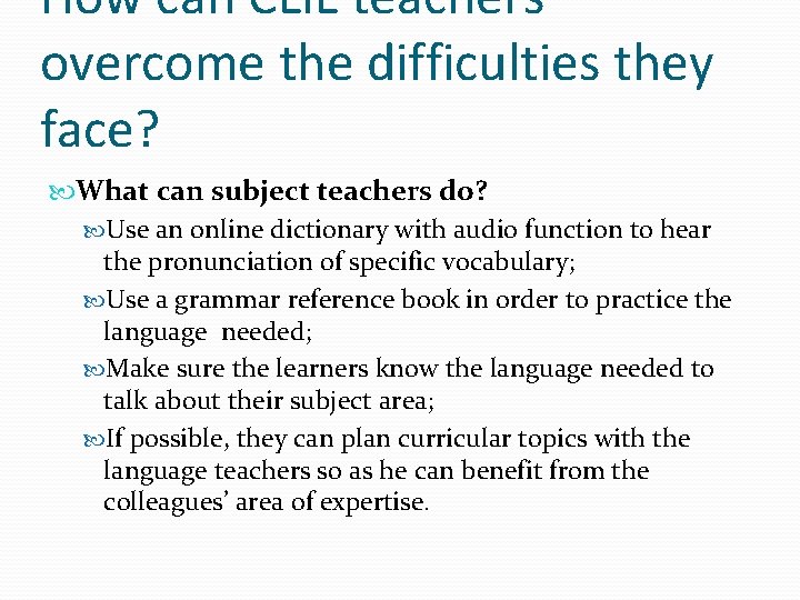 How can CLIL teachers overcome the difficulties they face? What can subject teachers do?