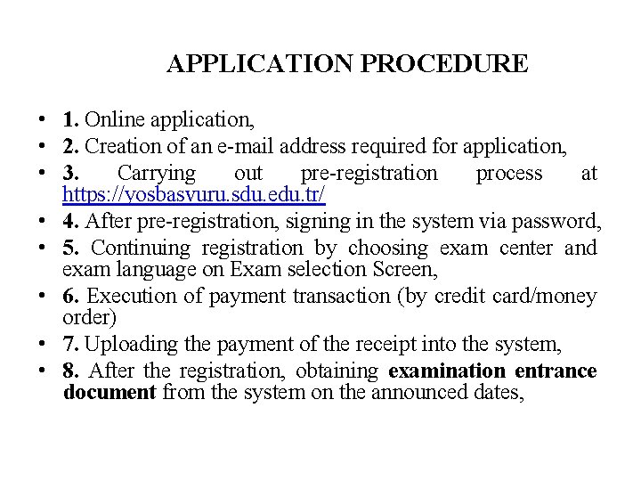 APPLICATION PROCEDURE • 1. Online application, • 2. Creation of an e-mail address required